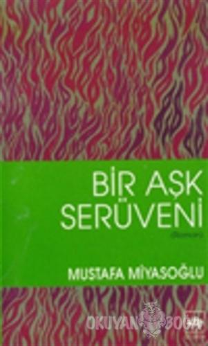 Bir Aşk Serüveni - Mustafa Miyasoğlu - Ötüken Neşriyat