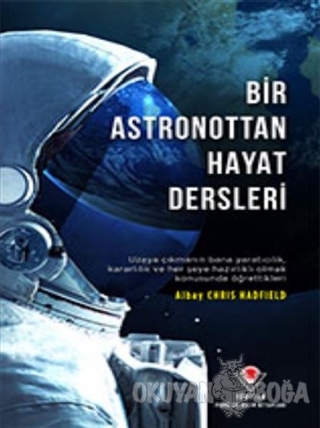 Bir Astronottan Hayat Dersleri - Chris Hadfield - TÜBİTAK Yayınları
