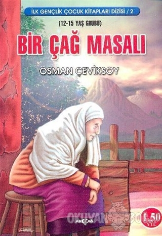 Bir Çağ Masalı - Osman Çeviksoy - Akçağ Yayınları