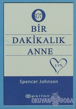 Bir Dakikalık Anne - Spencer Johnson - Epsilon Yayınevi