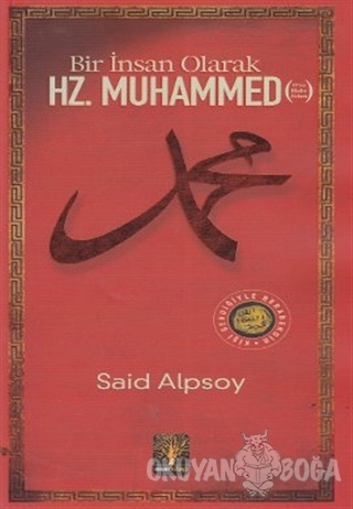 Bir İnsan Olarak Hz. Muhammed - Said Alpsoy - Eser Kitap