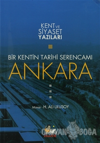 Bir Kentin Tarihi Serencamı Ankara - H. Ali Ulusoy - İtalik Yayınevi