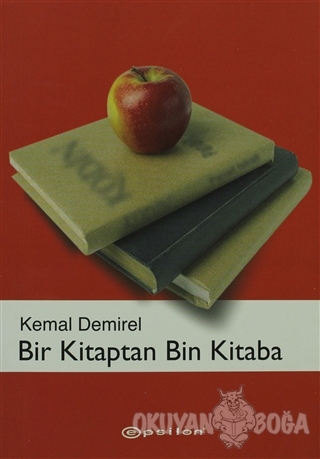 Bir Kitaptan Bin Kitaba - Kemal Demirel - Epsilon Yayınevi