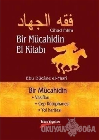 Bir Mücahidin El Kitabı - Ebu Dücane El-Mısri - Takva Yayınları