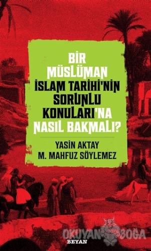 Bir Müslüman İslam Tarihi'nin Sorunlu Konuları'na Nasıl Bakmalı?