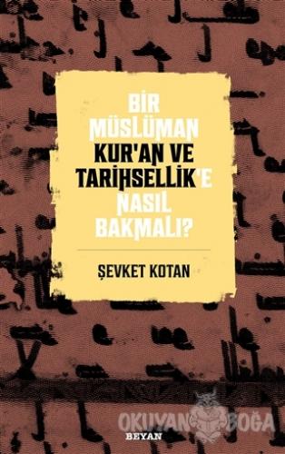Bir Müslüman Kur'an ve Tarihsellik'e Nasıl Bakmalı?