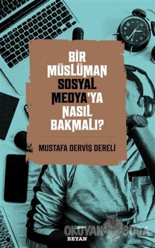 Bir Müslüman Sosyal Medya'ya Nasıl Bakmalı?
