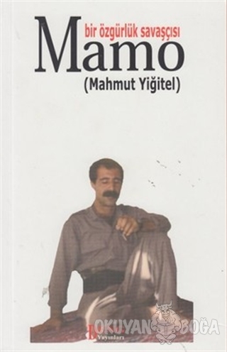 Bir Özgürlük Savaşçısı Mamo - Mahmut Yiğitel - Deng Yayınları