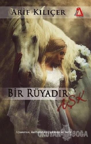 Bir Rüyadır Aşk - Arif Kılıçer - Sisyphos Yayınları