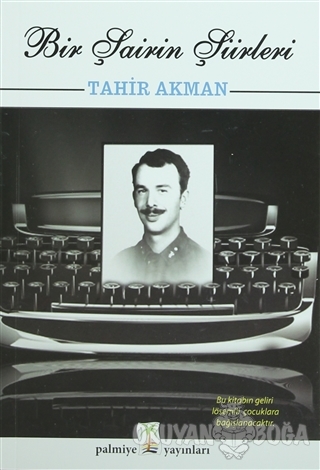 Bir Şairin Şiirleri - Tahir Akman - Palmiye Kitapları
