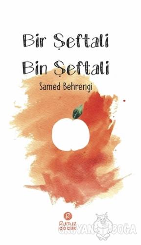 Bir Şeftali Bin Şeftali - Samed Behrengi - Rumuz Yayınevi