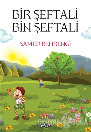 Bir Şeftali Bin Şeftali - Samed Behrengi - Pogo Çocuk