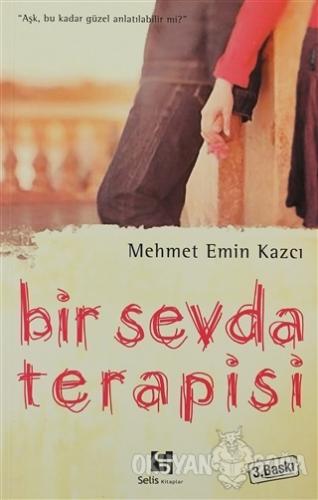 Bir Sevda Terapisi - Mehmet Emin Kazcı - Selis Kitaplar