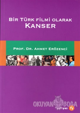 Bir Türk Filmi Olarak Kanser - Ahmet Erözenci - Yeniyaz Yayınları