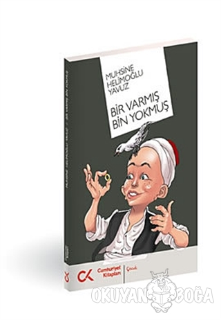 Bir Varmış Bin Yokmuş - Muhsine Helimoğlu Yavuz - Cumhuriyet Kitapları