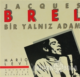 Bir Yalnız Adam Jacques Brel - Mario Levi - Hil Yayınları