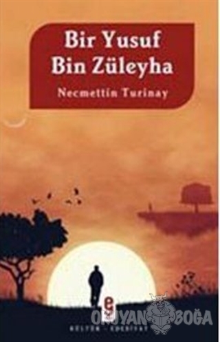Bir Yusuf Bin Züleyha - Necmettin Turinay - Etkileşim Yayınları