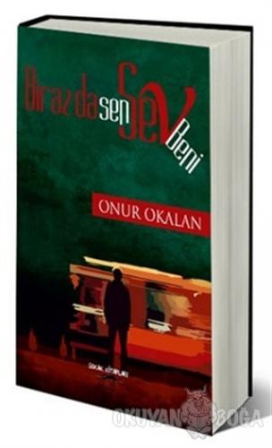 Biraz da Sen Sev Beni - Onur Okalan - Sokak Kitapları Yayınları