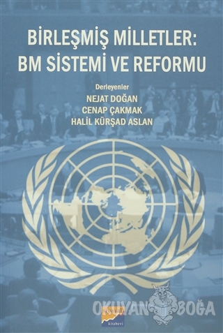 Birleşmiş Milletler : BM Sistemi ve Reformu