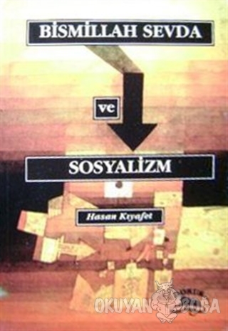Bismillah Sevda ve Sosyalizm - Hasan Kıyafet - Doruk Yayınları