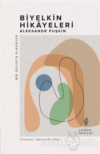 Biyelkin Hikayeleri - Aleksandr Puşkin - Yordam - Bir Solukta Klasikle