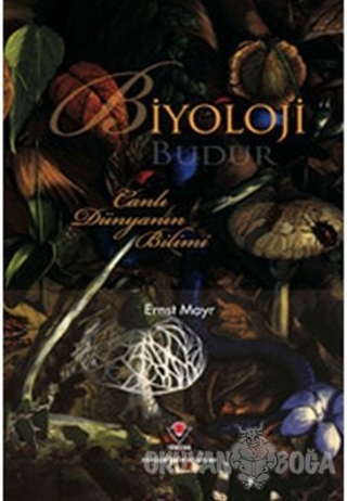 Biyoloji Budur - Ernst Mayr - TÜBİTAK Yayınları