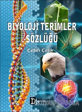 Biyoloji Terimler Sözlüğü - Çetin Çelik - İlkim Ozan Yayınları