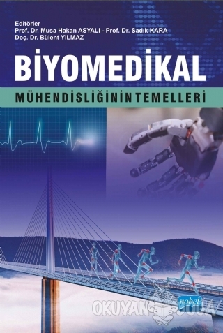 Biyomedikal Mühendisliğinin Temelleri - Ahmet Mert - Nobel Akademik Ya