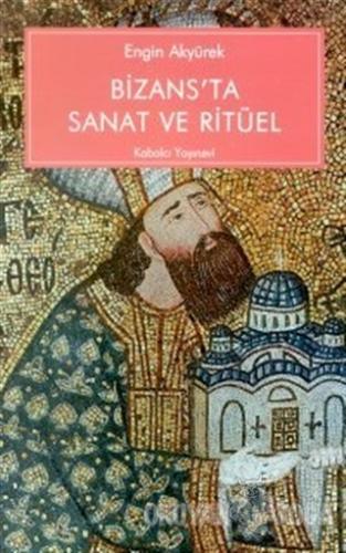 Bizans'ta Sanat ve Ritüel Kariye Güney Şapelinin İkonografisi ve İşlev