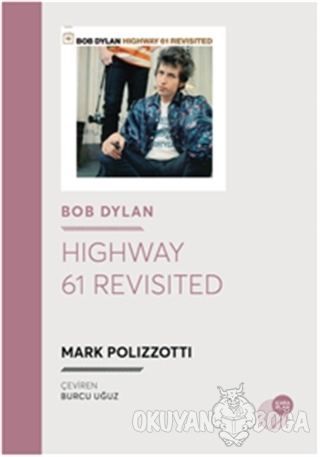 Bob Dylan - Highway 61 Revisited - Mark Polizzotti - Kara Plak Yayınla