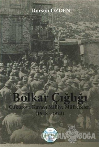 Bolkar Çığlığı - Çukurova Kuvayı Milliye Müfrezeleri (1918 - 1923) - D