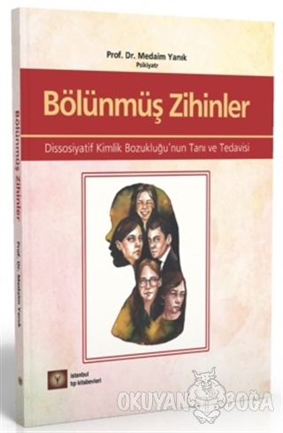 Bölünmüş Zihinler - Medaim Yanık - İstanbul Tıp Kitabevi