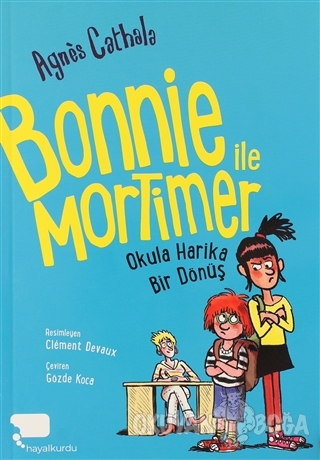 Bonnie ile Mortimer Okula Harika Bir Dönüş - Agnes Cathala - Hayalkurd