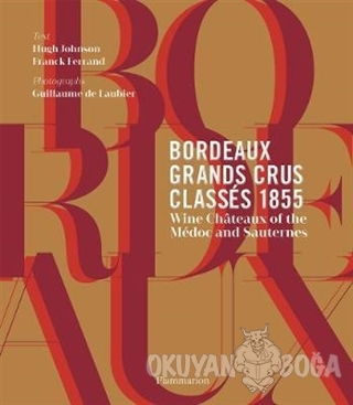 Bordeaux Grands Crus Classes 1855 (Ciltli) - Hugh Johnson - Flammarion
