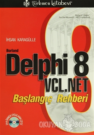 Borland Delphi 8 VCL.Net Başlangıç Rehberi - İhsan Karagülle - Türkmen