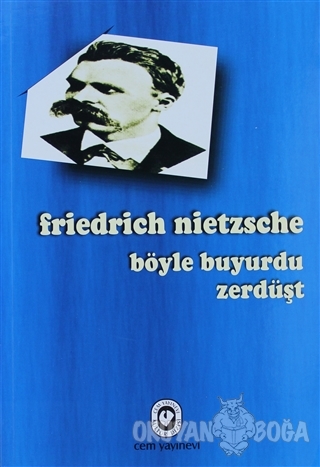Böyle Buyurdu Zerdüşt - Friedrich Wilhelm Nietzsche - Cem Yayınevi