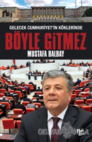 Böyle Gitmez - Mustafa Balbay - Halk Kitabevi