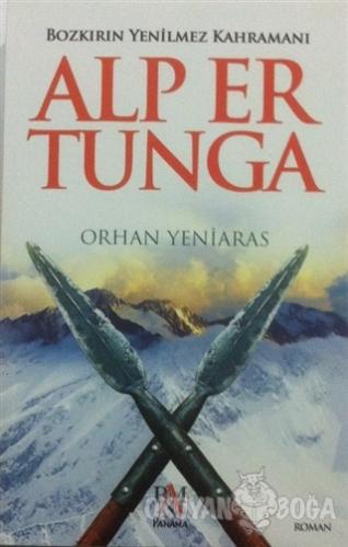 Bozkırın Yenilmez Kahramanı: Alp Er Tunga