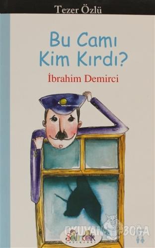 Bu Camı Kim Kırdı