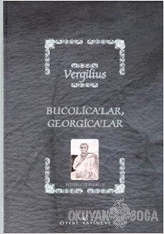 Bucolica'lar, Georgica'lar - Vergilius - Öteki Yayınevi