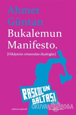 Bukalemun Manifesto - Ahmet Güntan - Raskol'un Baltası