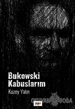 Bukowski Kabuslarım - Kuzey Yalın - Tilki Kitap