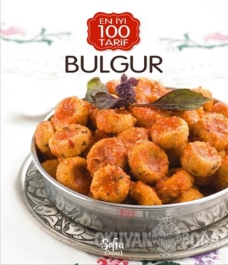 Bulgur - En İyi 100 Tarif - Kolektif - Turkuvaz Kitap