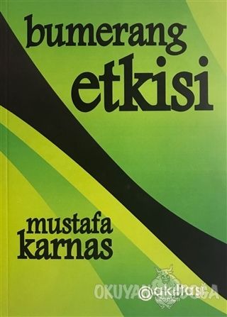 Bumerang Etkisi - Mustafa Karnas - Akıltaşı Yayıncılık