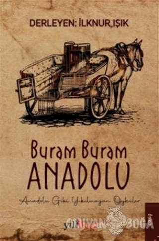 Buram Buram Anadolu - İlknur Işık - Yılkad Yayınları