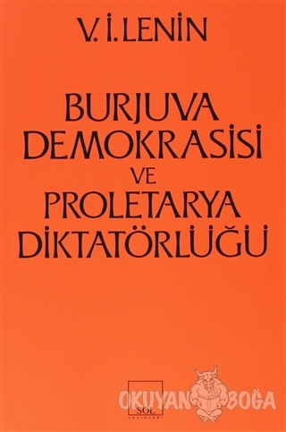 Burjuva Demokrasisi ve Proletarya Diktatörlüğü - Vladimir İlyiç Lenin 
