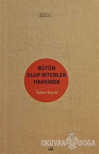 Bütün Olup Bitenler Hakkında - Salim Nacar - Ki Yayınları