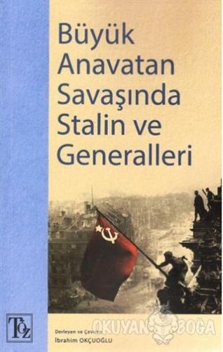 Büyük Anavatan Savaşında Stalin ve Generalleri - Kolektif - Töz Yayınl