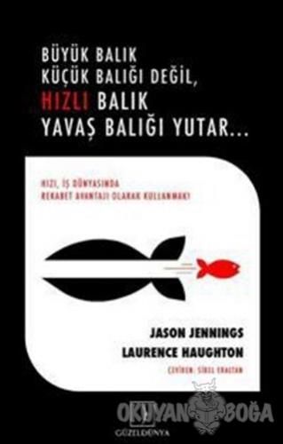 Büyük Balık Küçük Balığı Değil Hızlı BalıkYavaş Balığı Yutar - Jason J
