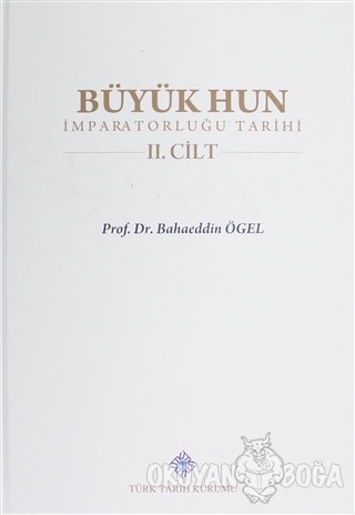 Büyük Hun İmparatorluğu 2. Cilt (Ciltli) - Bahaeddin Ögel - Türk Tarih